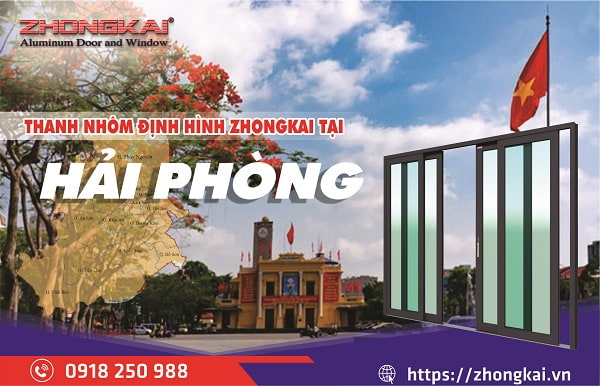 Zhongkai - địa chỉ cung cấp nhôm kính tại Hải Phòng uy tín, tin cậy